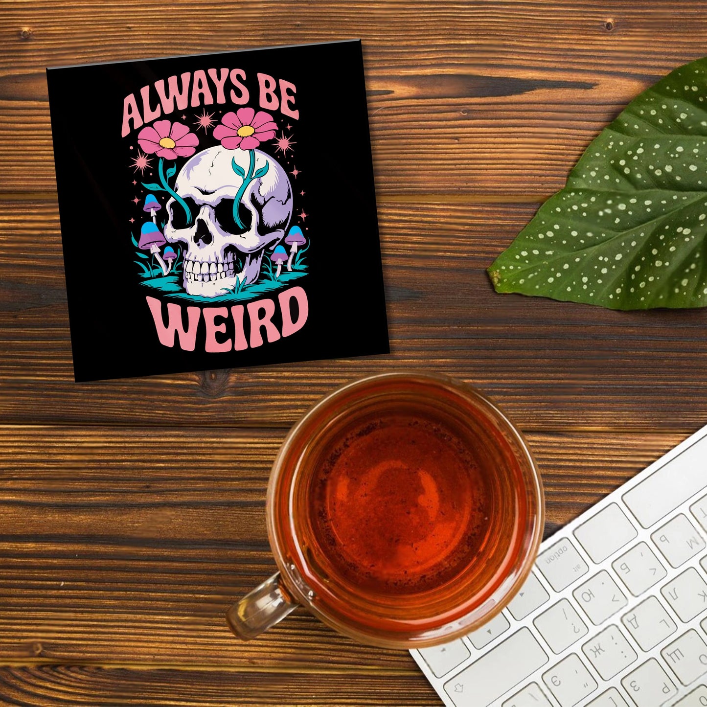 ALWAYS BE WEIRD ACRYLIC COASTER