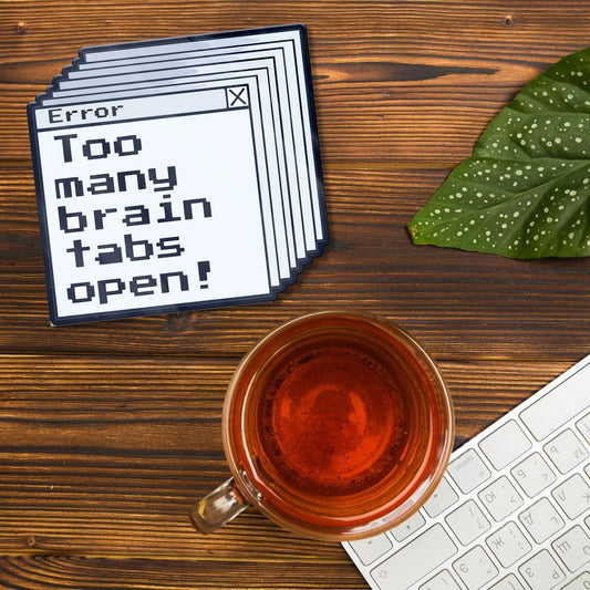 TOO MANY BRAIN TABS OPEN ACRYLIC COASTER