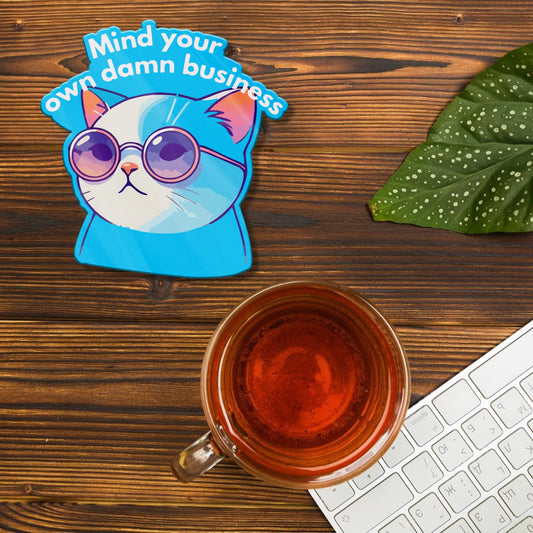 MIND YOUR OWN DAMN BUSINESS CAT ACRYLIC COASTER