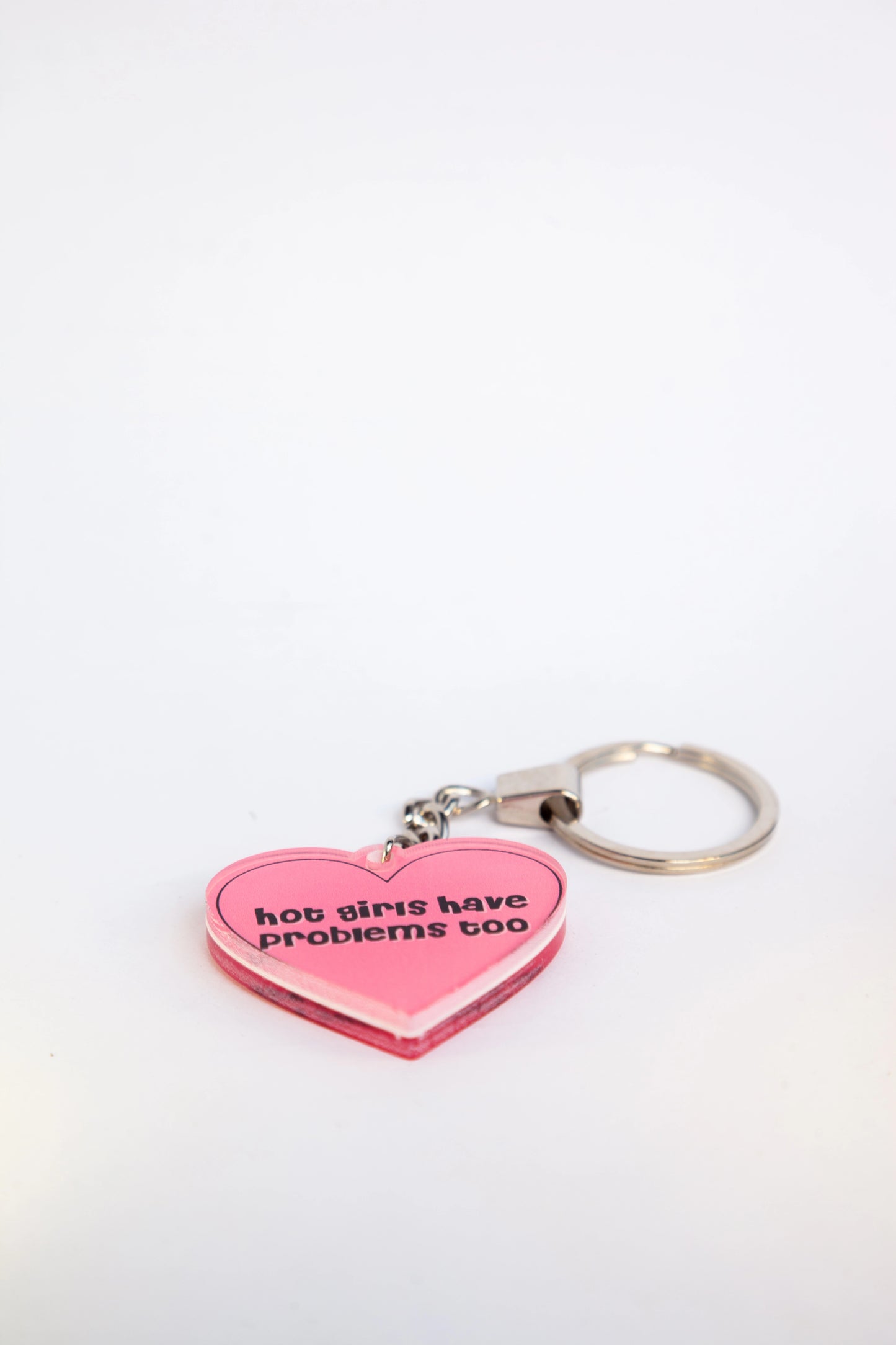 HOT GIRLS HAVE PROBLEMS TOO ACRYLIC KEYCHAINS